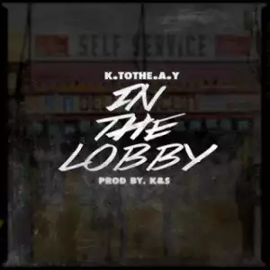 Instrumental: K.tothe.A.Y - In The Lobby